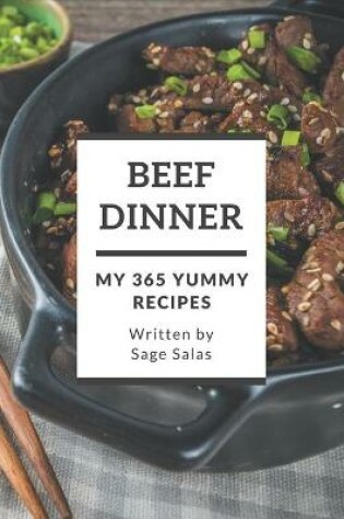 Cover of My 365 Yummy Beef Dinner Recipes