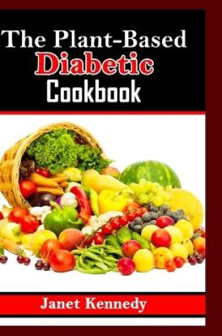Cover of The Plant-Based Diabetic Cookbook