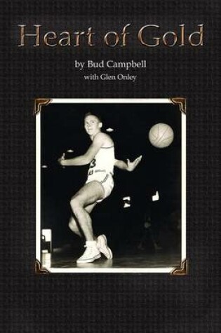 Cover of Heart of Gold, A Basketball Player's Legacy