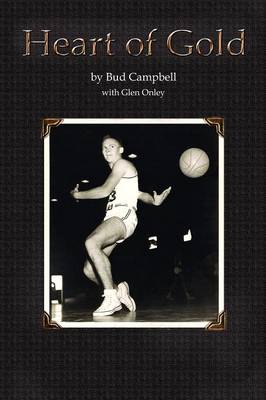 Book cover for Heart of Gold, A Basketball Player's Legacy