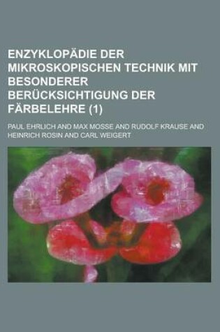 Cover of Enzyklopadie Der Mikroskopischen Technik Mit Besonderer Berucksichtigung Der Farbelehre (1)