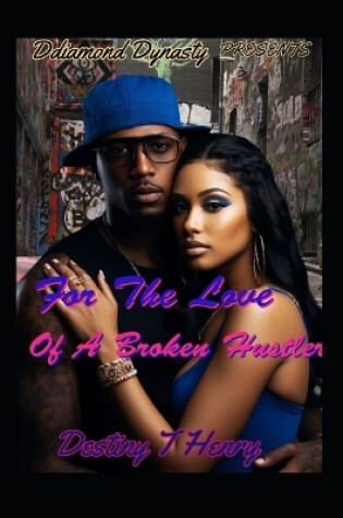 Cover of For the Love of a Broken Hustler