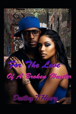 Book cover for For the Love of a Broken Hustler