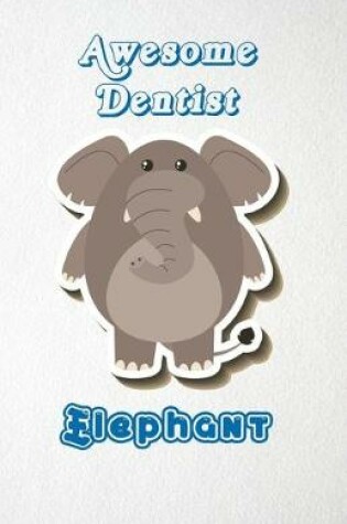 Cover of Awesome Dentist Elephant A5 Lined Notebook 110 Pages