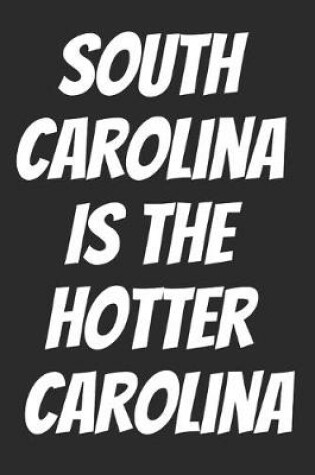 Cover of South Carolina Is The Hotter Carolina