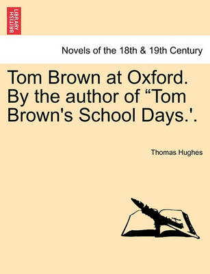 Book cover for Tom Brown at Oxford. by the Author of Tom Brown's School Days.'.