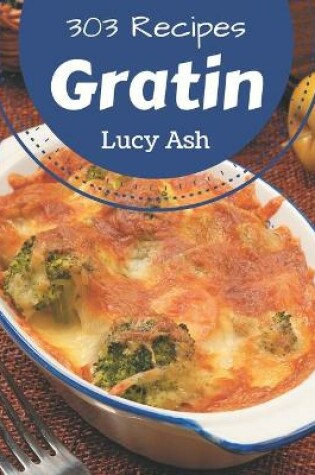 Cover of 303 Gratin Recipes