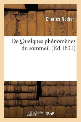 Cover of de Quelques Phenomenes Du Sommeil