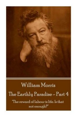 Cover of William Morris - The Earthly Paradise - Part 4