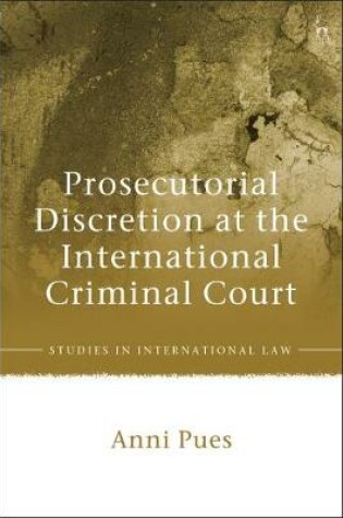 Cover of Prosecutorial Discretion at the International Criminal Court