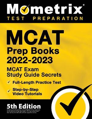 Cover of MCAT Prep Books 2022-2023 - MCAT Exam Study Guide Secrets, Full-Length Practice Test, Step-by-Step Video Tutorials