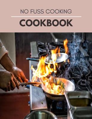Book cover for No Fuss Cooking Cookbook