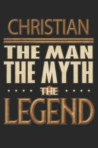 Cover of Christian The Man The Myth The Legend