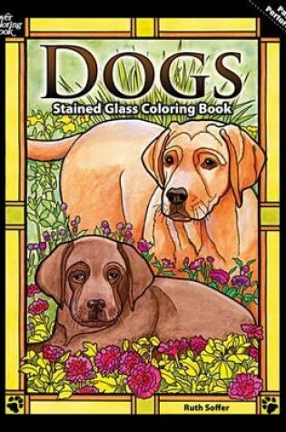 Cover of Dogs Stained Glass Coloring Book