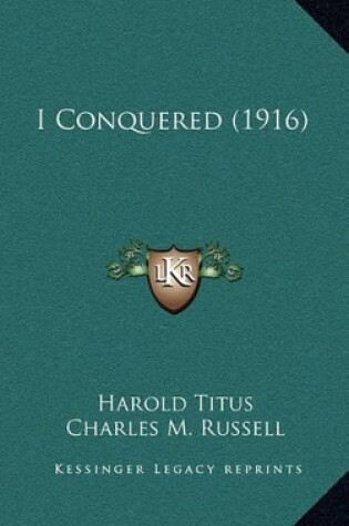 Cover of I Conquered (1916)