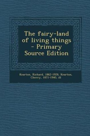 Cover of The Fairy-Land of Living Things