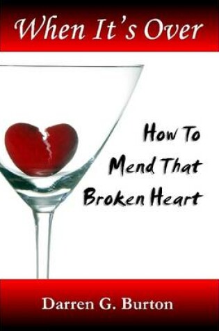 Cover of When It's Over: How To Mend That Broken Heart