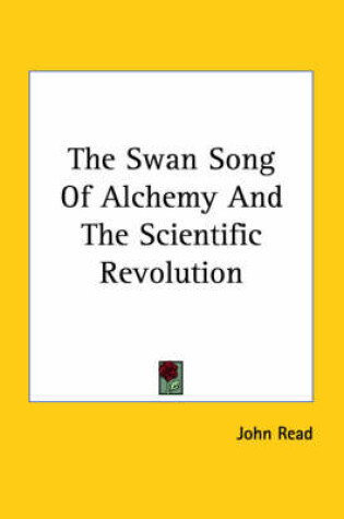 Cover of The Swan Song of Alchemy and the Scientific Revolution