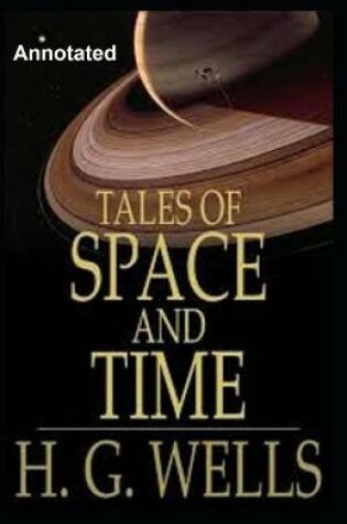 Cover of Tales of Space and Time Annotated