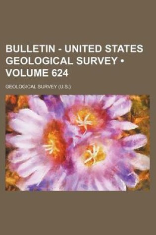 Cover of Bulletin - United States Geological Survey (Volume 624)