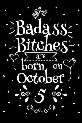 Book cover for Badass Bitches Are Born On October 5
