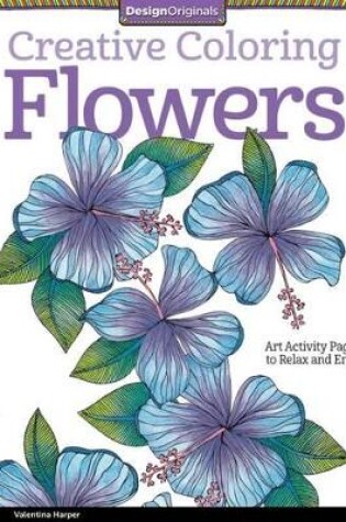 Cover of Creative Coloring Flowers