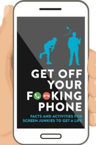 Cover of Get Off Your F**king Phone