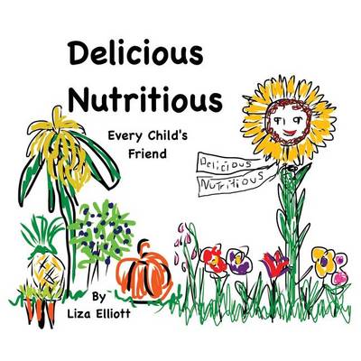 Book cover for Delicious Nutritious Every Child's Friend