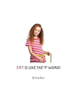 Cover of FAT is Like The "F" Word!