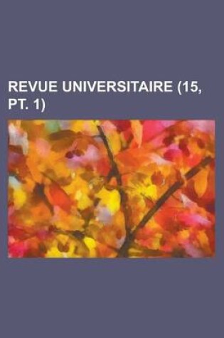 Cover of Revue Universitaire (15, PT. 1)