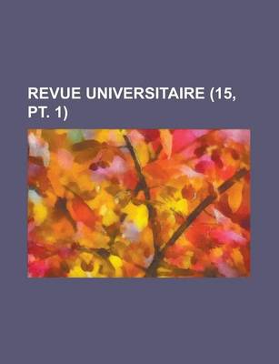 Book cover for Revue Universitaire (15, PT. 1)