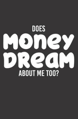 Cover of Does Money Dream about Me Too?
