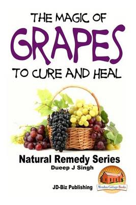 Book cover for The Magic of Grapes To Cure and Heal