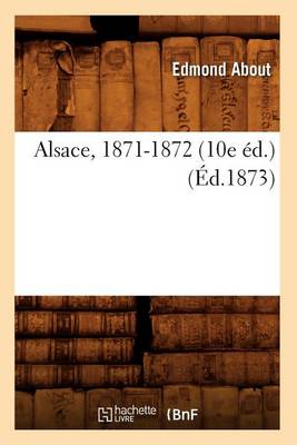 Book cover for Alsace, 1871-1872 (10e Ed.) (Ed.1873)