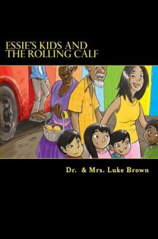 Cover of Essie's Kids and the Rolling Calf