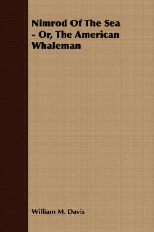 Cover of Nimrod Of The Sea - Or, The American Whaleman