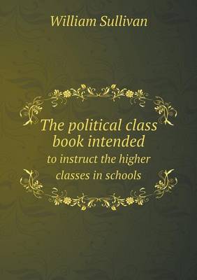 Book cover for The political class book intended to instruct the higher classes in schools