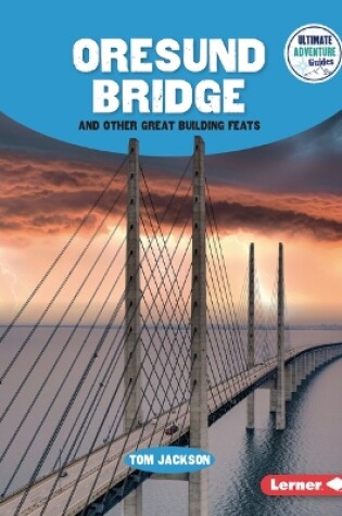 Cover of Oresund Bridge and Other Great Building Feats