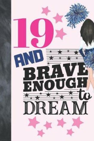 Cover of 19 And Brave Enough To Dream