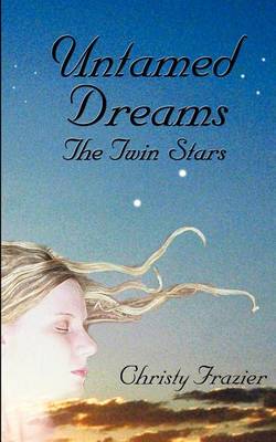 Book cover for Untamed Dreams- The Twin Stars