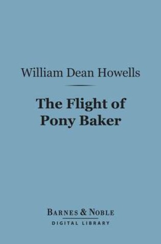 Cover of The Flight of Pony Baker (Barnes & Noble Digital Library)