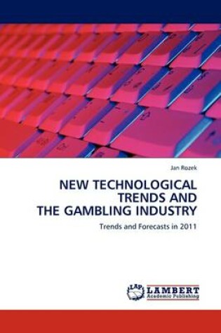 Cover of New Technological Trends and the Gambling Industry