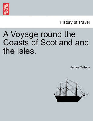 Book cover for A Voyage Round the Coasts of Scotland and the Isles. Vol. II