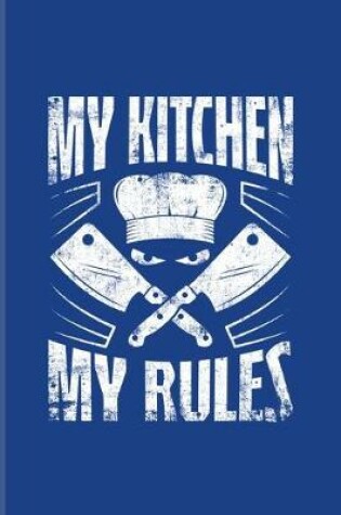 Cover of My Kitchen My Rules