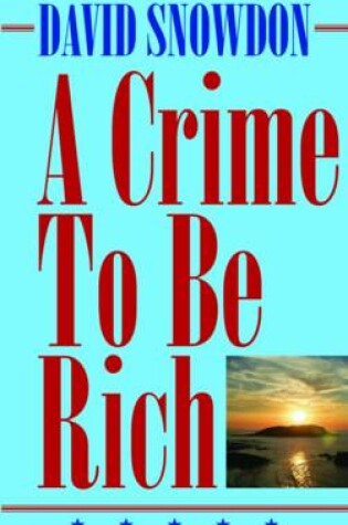 Cover of A Crime to be Rich