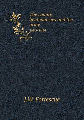 Book cover for The county lieutenancies and the army 1803-1814