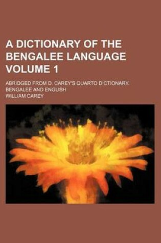 Cover of A Dictionary of the Bengalee Language; Abridged from D. Carey's Quarto Dictionary. Bengalee and English Volume 1