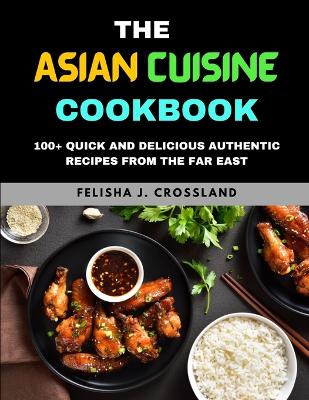 Book cover for The Asian Cuisine Cookbook