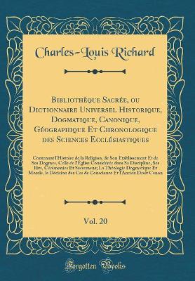 Book cover for Bibliothèque Sacrée, Ou Dictionnaire Universel Historique, Dogmatique, Canonique, Géographique Et Chronologique Des Sciences Ecclésiastiques, Vol. 20