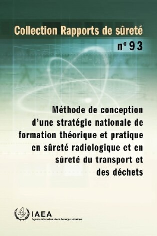 Cover of A Methodology for Establishing a National Strategy for Education and Training in Radiation, Transport and Waste Safety